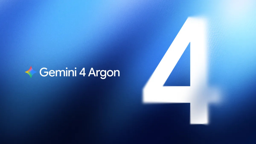 Google Unveils Gemini 4 Argon After Months of Delays, With a Major Focus on Advanced AI Work